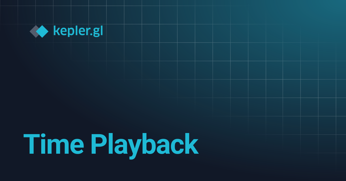 Time Playback | kepler.gl