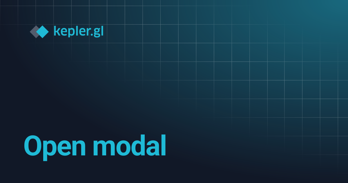 Open modal | kepler.gl